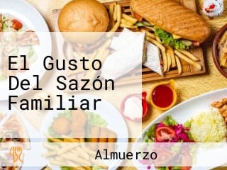 El Gusto Del Sazón Familiar