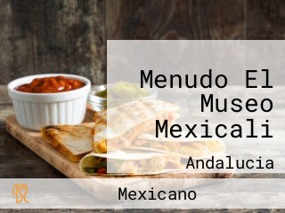 Menudo El Museo Mexicali