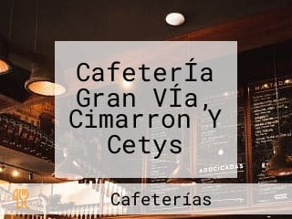 CafeterÍa Gran VÍa, Cimarron Y Cetys