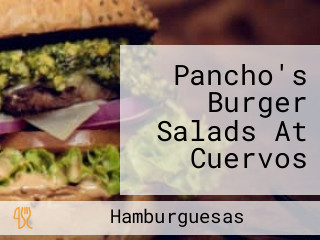 Pancho's Burger Salads At Cuervos