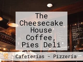 The Cheesecake House Coffee, Pies Deli