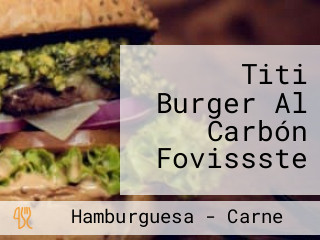 Titi Burger Al Carbón Fovissste