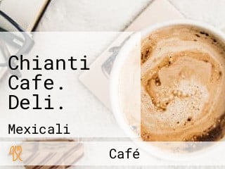 Chianti Cafe. Deli.