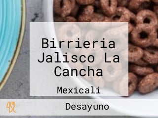 Birrieria Jalisco La Cancha