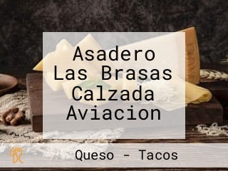 Asadero Las Brasas Calzada Aviacion