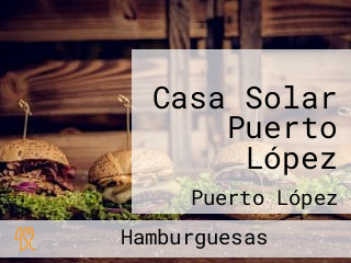 Casa Solar Puerto López