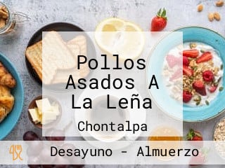 Pollos Asados A La Leña