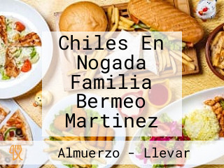 Chiles En Nogada Familia Bermeo Martinez