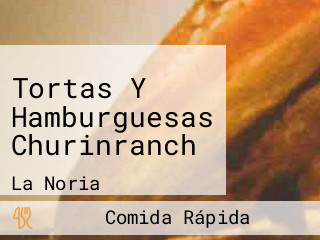 Tortas Y Hamburguesas Churinranch