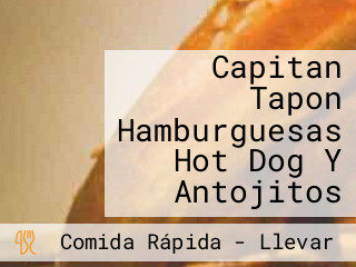 Capitan Tapon Hamburguesas Hot Dog Y Antojitos