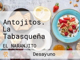 Antojitos. La Tabasqueña