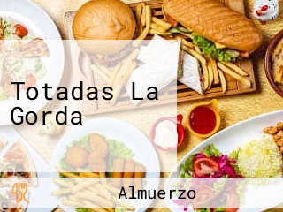 Totadas La Gorda