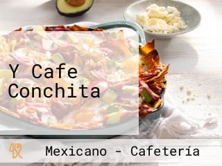 Y Cafe Conchita