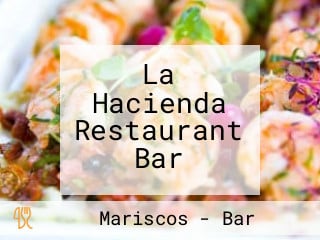 La Hacienda Restaurant Bar