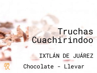 Truchas Cuachirindoo