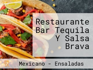 Restaurante Bar Tequila Y Salsa Brava