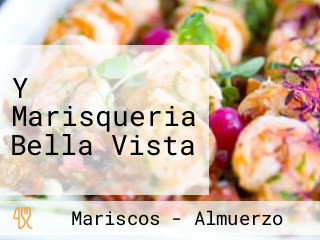 Y Marisqueria Bella Vista