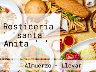 Rosticeria ' 'santa Anita ' '