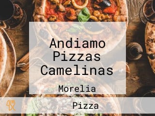 Andiamo Pizzas Camelinas