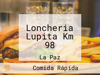 Loncheria Lupita Km 98