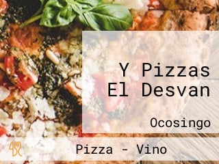 Y Pizzas El Desvan