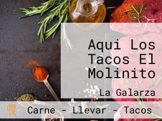 Aqui Los Tacos El Molinito