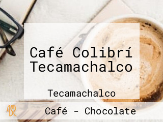 Café Colibrí Tecamachalco