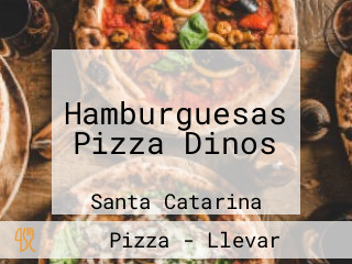 Hamburguesas Pizza Dinos