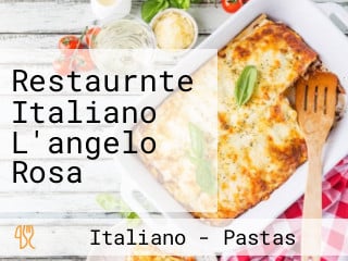 Restaurnte Italiano L'angelo Rosa