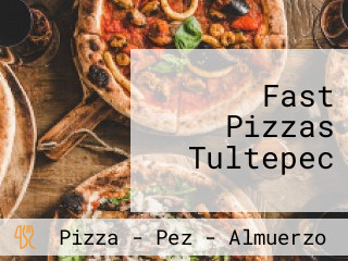 Fast Pizzas Tultepec