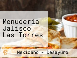 Menuderia Jalisco Las Torres