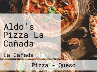 Aldo's Pizza La Cañada