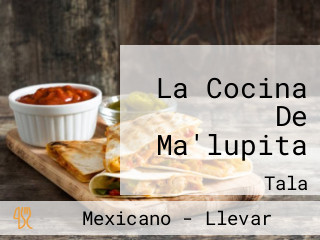 La Cocina De Ma'lupita