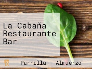 La Cabaña Restaurante Bar