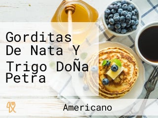 Gorditas De Nata Y Trigo DoÑa Petra