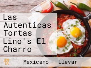 Las Autenticas Tortas Lino's El Charro