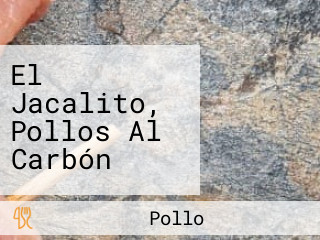 El Jacalito, Pollos Al Carbón