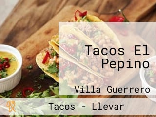 Tacos El Pepino