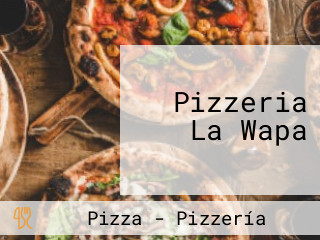 Pizzeria La Wapa