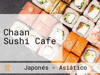 Chaan Sushi Cafe