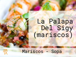 La Palapa Del Sigy (mariscos)