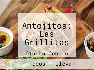 Antojitos: Las Grillitas