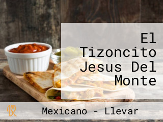 El Tizoncito Jesus Del Monte