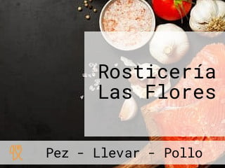 Rosticería Las Flores