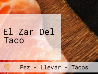 El Zar Del Taco