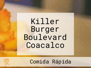 Killer Burger Boulevard Coacalco