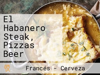 El Habanero Steak, Pizzas Beer