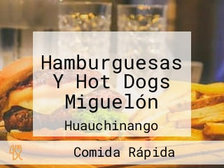 Hamburguesas Y Hot Dogs Miguelón