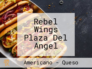 Rebel Wings Plaza Del Angel