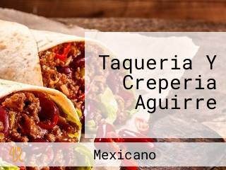 Taqueria Y Creperia Aguirre